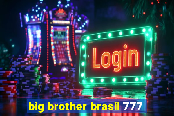 big brother brasil 777